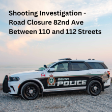 Delta Police Car pictured under text overlay Advising of Shooting and Road Closure